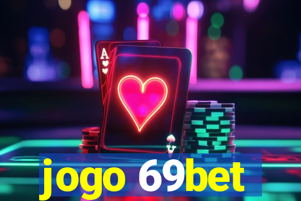 jogo 69bet